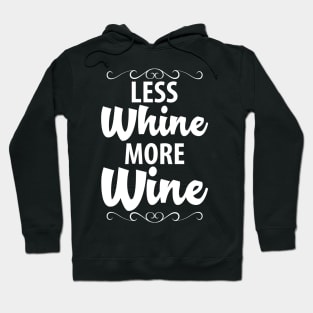 Less whine more wine Hoodie